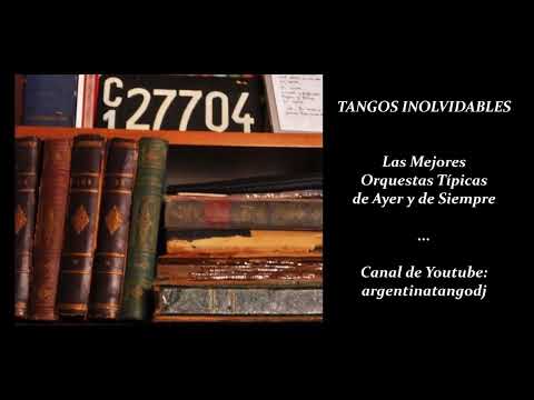 TANGOS INOLVIDABLES  LAS MEJORES ORQUESTAS TÍPICAS DONATO, CARABELLI, CALÓ, TANTURI, DEMARE, OTROS