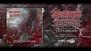 UNRELENTING BUTCHERY - Custardized | BRUTAL MIND X FTOL Records