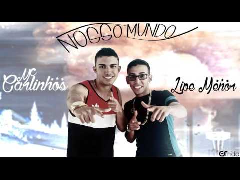 MC CARLINHOS E LIPE MENOR - NOSSO MUNDO - MÚSICA NOVA 2015