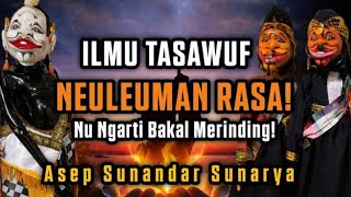 Download lagu ILMU TASAWUF NEULEUMAN RASA! Makna Ma’rifat Kehidupan | Wayang Golek Asep Sunandar Sunarya mp3