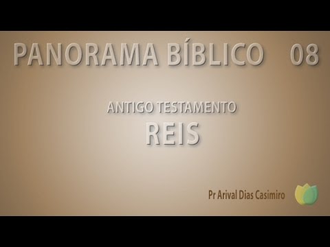 Panorama Bíblico - AT - REIS - Pr Arival Dias Casimiro