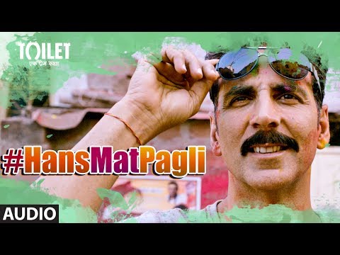 Hans Mat Pagli Song (Audio) |Toilet- Ek Prem Katha |Akshay Kumar, Bhumi | Sonu Nigam, Shreya Ghoshal