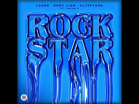 LANNÉ, Roby Lion & CLYFFTONE - Rockstar (feat. JUSTN X) [Extended Mix]