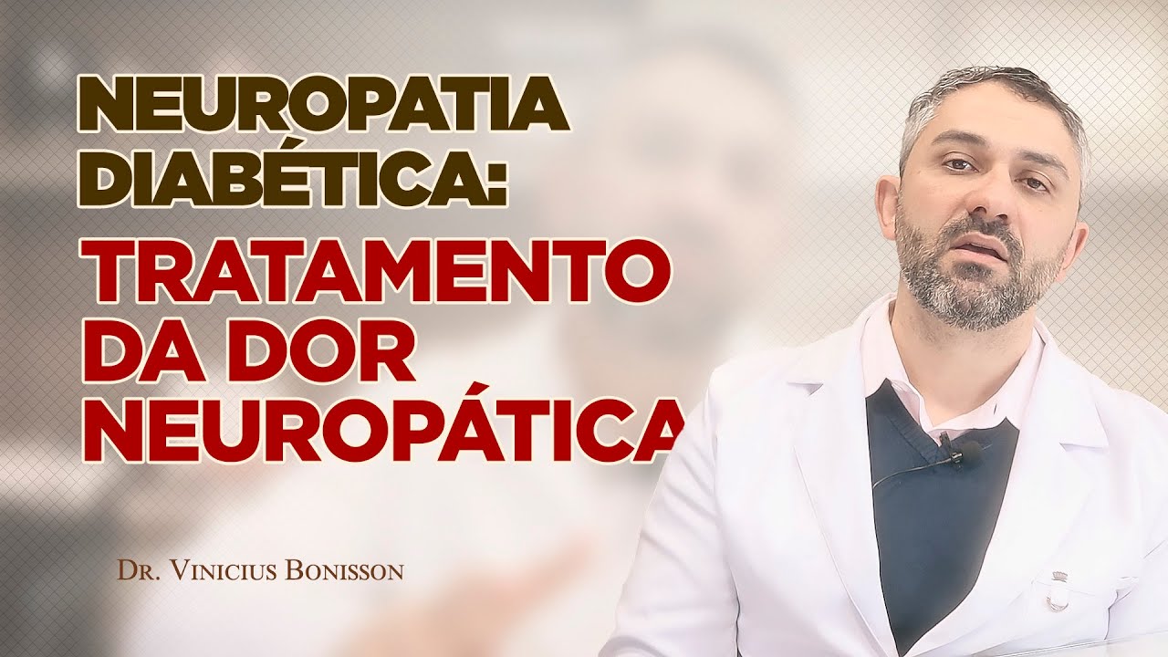 Neuropatia Diabética: O Tratamento da Dor Neuropática