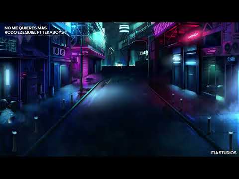 No me quieres más - Rodo Ezequiel x Tekaboys (Prod.ItiaStudios)