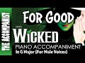 FOR GOOD from WICKED - Male Voice Piano Accompaniment in G Major - Karaoke