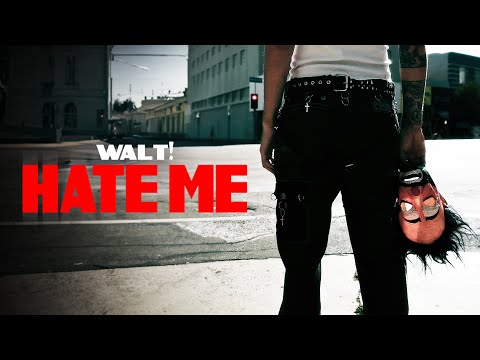 WALT! - HATE ME (Official Music Video)