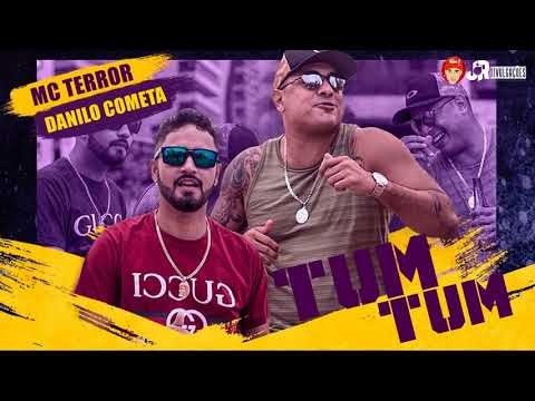 MC TERROR E DANILO COMETA - TUM TUM - MUSICA NOVA 2018