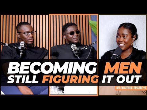 Becoming Men, Still Figuring It Out | Life on Stereo Episode 23