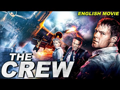 THE CREW - Hollywood Movie | Blockbuster Action Adventure Movie In English | Disaster English Movie