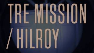 TRE MISSION - HILROY (OFFICIAL VIDEO)