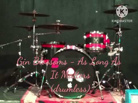 Gin Blossoms - As Long As It Matters (drumless)