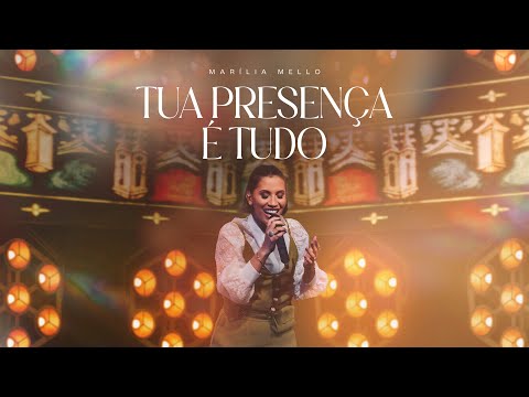Tua Presença É Tudo - Marília Mello