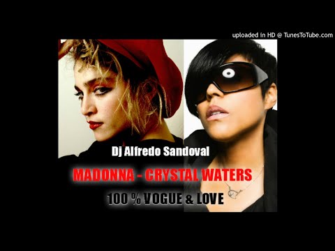 Madonna - Crystal Waters. 100 % Vogue & Love. Dj Alfredo Sandoval