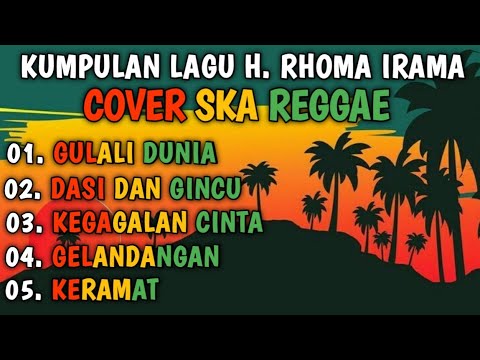 KUMPULAN LAGU RHOMA IRAMA VERSI REGGAE SKA TERBARU TERBARU 2025 COCOK UNTUK BERSANTAI SAMBIL NGOPI !