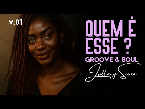 QUEM É ESSE GROOVE? |JULLIANY SOUZA - GROOVE E SOUL