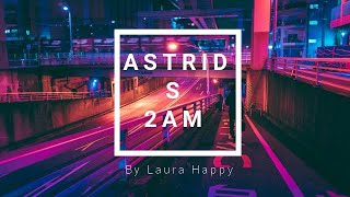 Astrid S - 2AM (Lyrics)
