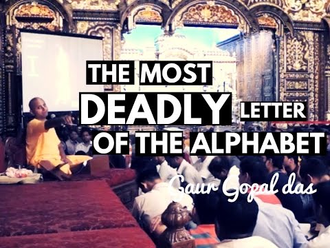 The most DEADLY letter of the ALPHABET by Gaur Gopal das Video
