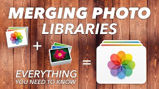 How to MERGE and COMBINE Apple Photos LIBRARIES - EVERYTHING YOU NEED TO KNOW!