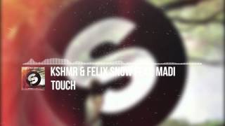 KSHMR & Felix Snow feat. Madi - Touch (Extended Mix)