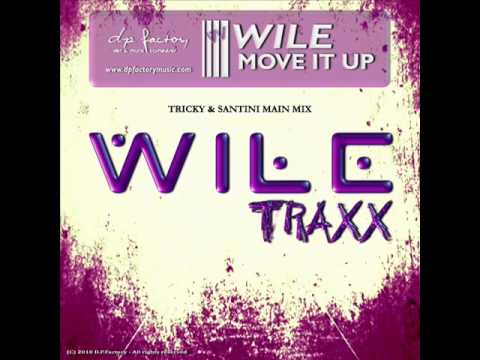 WILE - MOVE IT UP (TRICKY & SANTINI MAIN MIX)