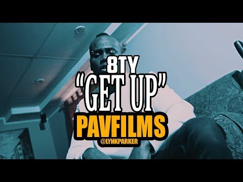 8TY - GET UP | Shot by PAVFILMS