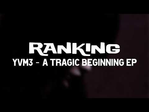 Ranking | yvm3 - A Tragic Beginning EP | 7 tracks