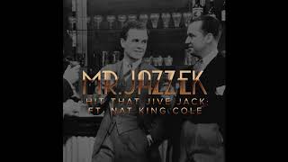 Mr. Jazzek - Hit That Jive Jack (Ft. Nat King Cole) 🎵Electro Swing