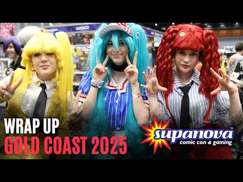 Supanova // Gold Coast 2025 // Wrap Up