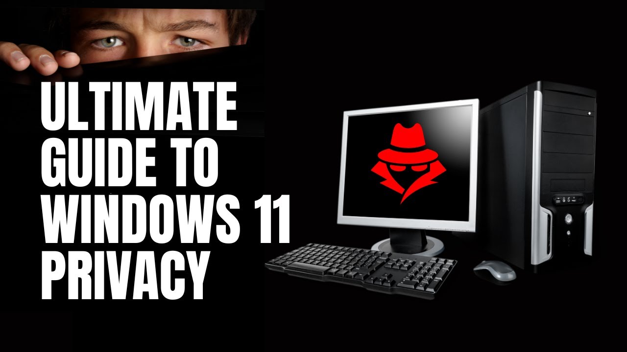 Optimize Your Windows 11 Privacy: A Complete Guide