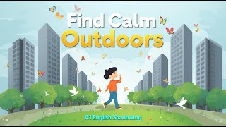 Urban Green Spaces: Finding Serenity Outdoors | A1 English Shadowing
