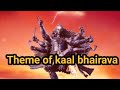 Kalbhairav Kalbhairav Whatsapp Status 2021 Theme Of Kaal Bhairava