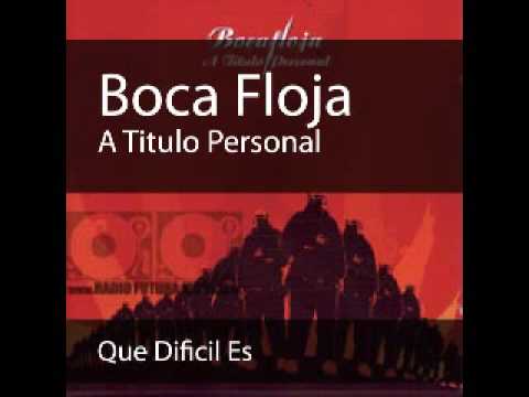 download lagu mp3 mp4 Boca Floja Que Dificil Es, download lagu Boca Floja Que Dificil Es gratis, unduh video klip Boca Floja Que Dificil Es