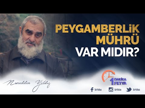 Peygamberlik mührü var mıdır? | [ Birfetva - Nureddin Yıldız ]