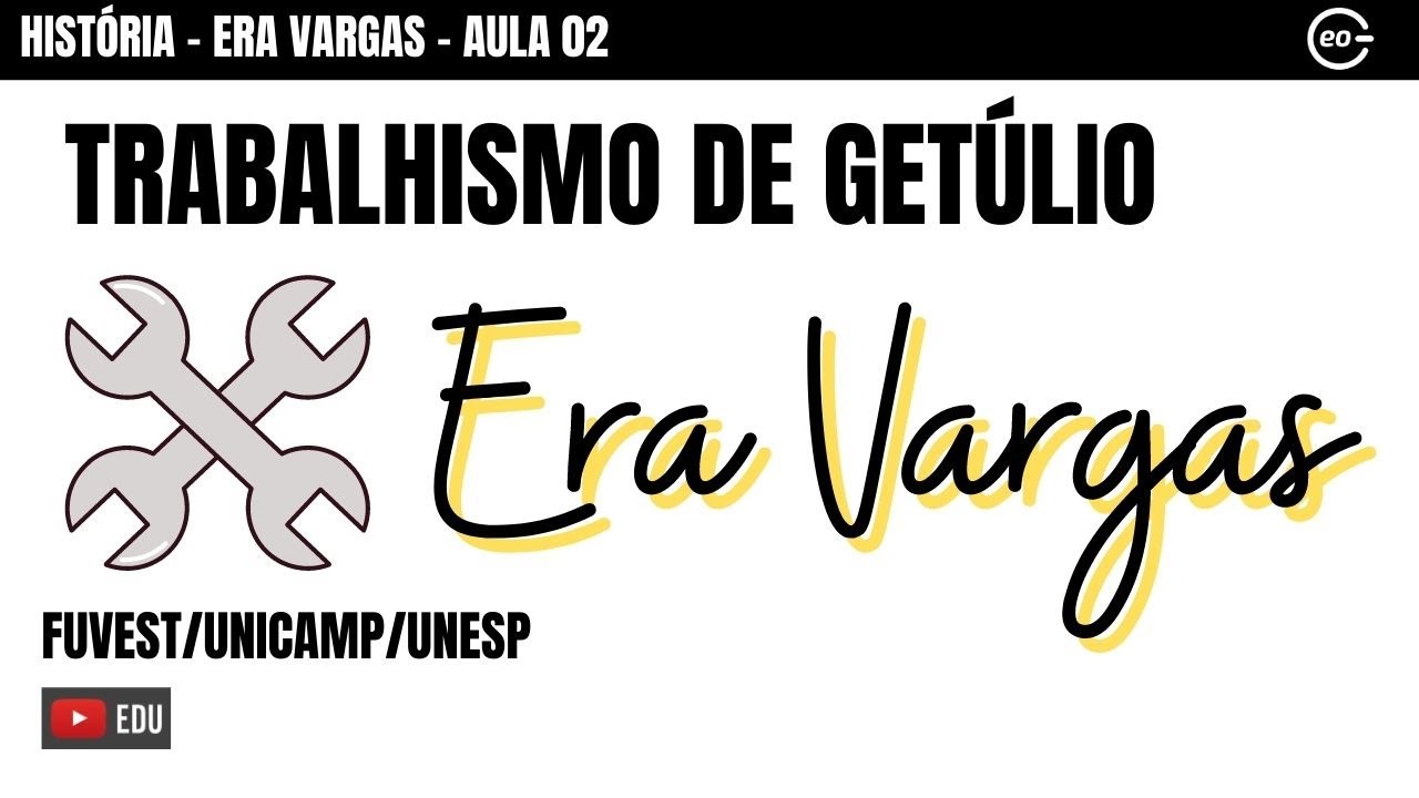 TRABALHISMO DE VARGAS | PAI DOS POBRES | GETÚLIO VARGAS | HISTÓRIA