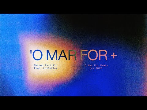 'O Mar For RMX - Matteo Paolillo (Prod. Lolloflow)
