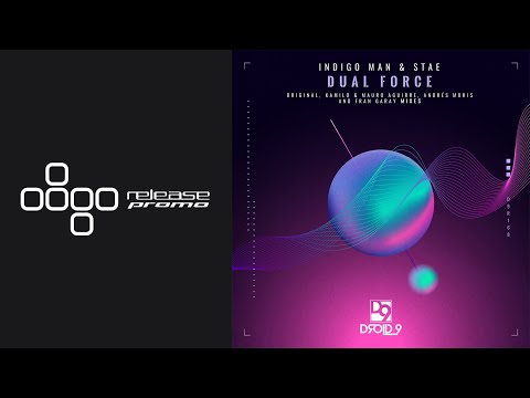 PREMIERE: Indigo Man, Stae - Dual Force (Kamilo Sanclemente & Mauro Aguirre Remix) [Droid9]