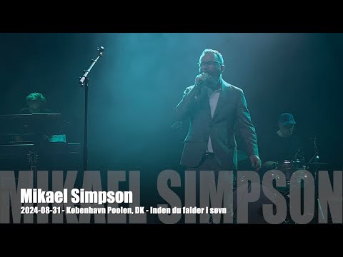 Mikael Simpson - Inden Du Falder i Søvn - 2024-08-31 - København Poolen, DK