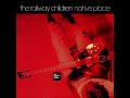 The Railway Children - Native Place (LYRICS)