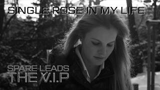 SINGLE ROSE IN MY LIFE © 2020 THE V.I.P™