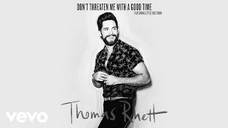 Thomas Rhett Don't Threaten Me With A Good Time