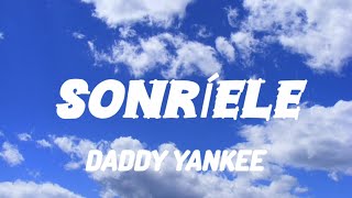 Daddy Yankee-Sonríele  (spanish to English lyrics/letra)