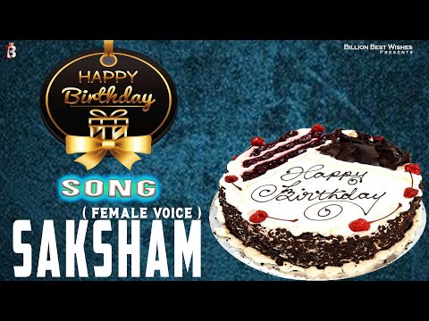 Saksham Happy Birthday - Birthday Video Song | Birthday Songs With Names #billionbestwishes