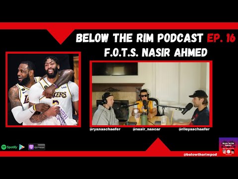 Nasir Ahmed Returns! | Below The Rim Podcast #16
