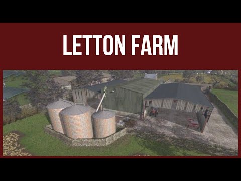 Farming Simulator 17 - First Look & Map Tour – LETTON FARM