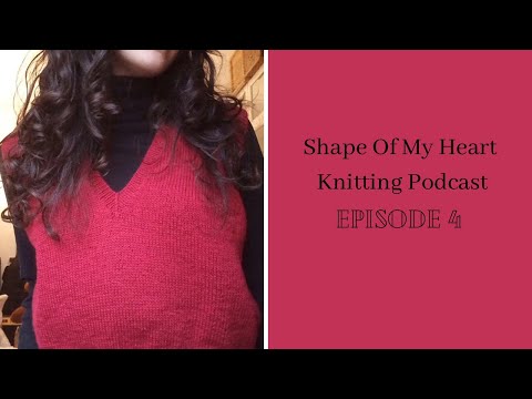 Shape Of My Heart Knitting Podcast - ep.4 : Petiteknit, cardigan no 8,maybe starting a cabled raglan