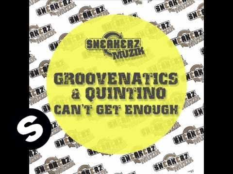 Groovenatics featuring Quintino - Can't Get Enough (Groovenatics re-edit)
