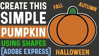 How To Create A Simple Pumpkin Clipart Using Shapes | Adobe Express 🎃