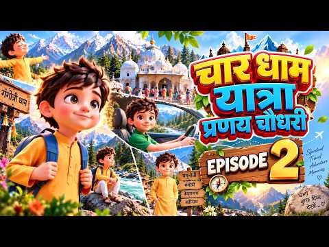 Char Dham Yatra Episode 2