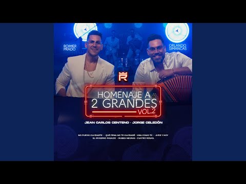 Homenaje a 2 Grandes, Vol. 2 - Jean Carlos Centeno & Jorge Celedón: No Puedo Olvidarte / Qué...
